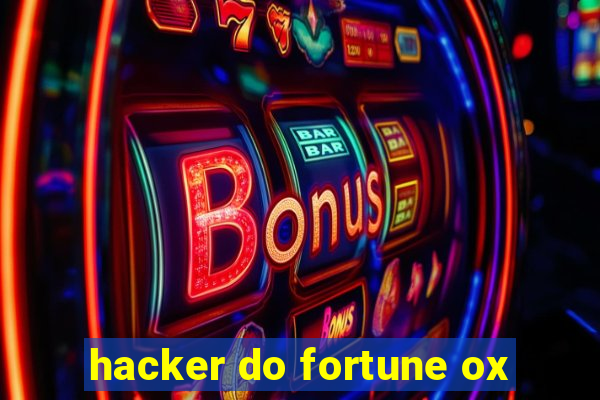 hacker do fortune ox